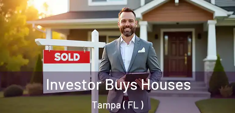  Investor Buys Houses Tampa ( FL )