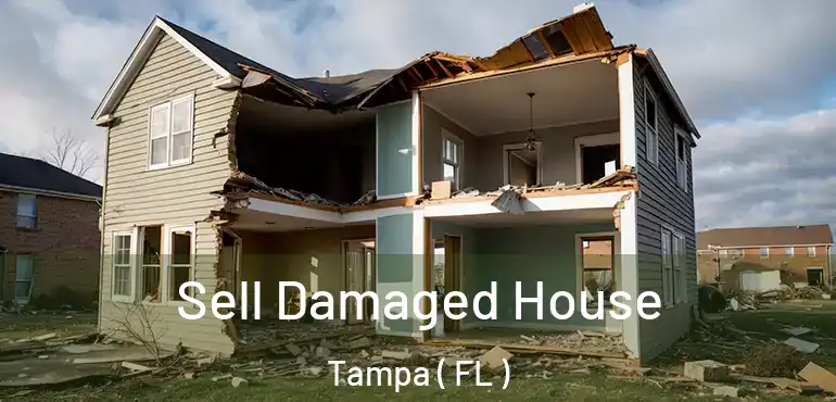  Sell Damaged House Tampa ( FL )