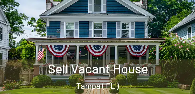  Sell Vacant House Tampa ( FL )