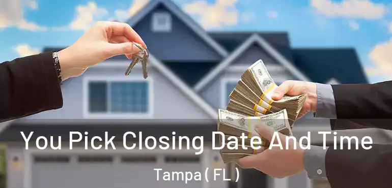  You Pick Closing Date And Time Tampa ( FL )